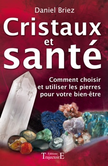 Livre Cristaux et sante, comment choisir et utiliser les pierres pour votre bien-�tre